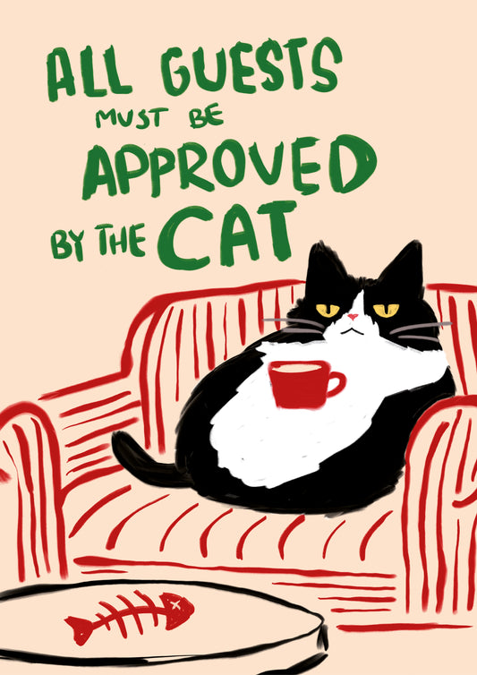 All guests must be approved  by the cat