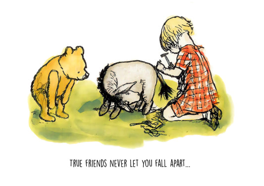 True friends never let you fall apart...