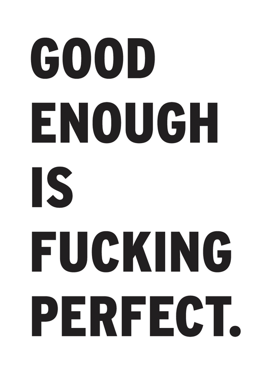 Studio Iris - Good enough is fucking perfect